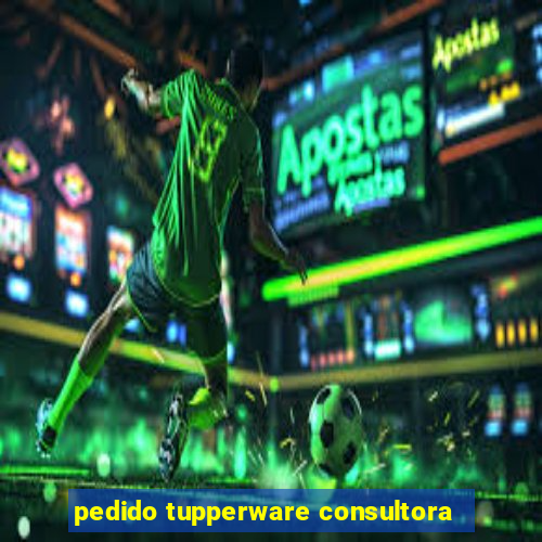 pedido tupperware consultora